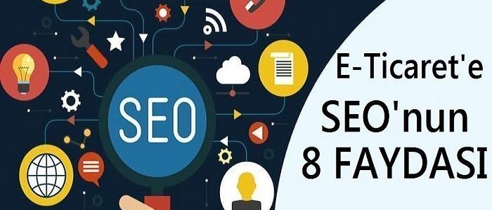 E-ticaret için SEO’nun 8 Faydası