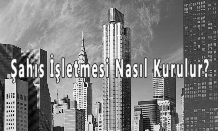 şahıs şirketi nasıl kurulur ve gerekli evraklar nelerdir